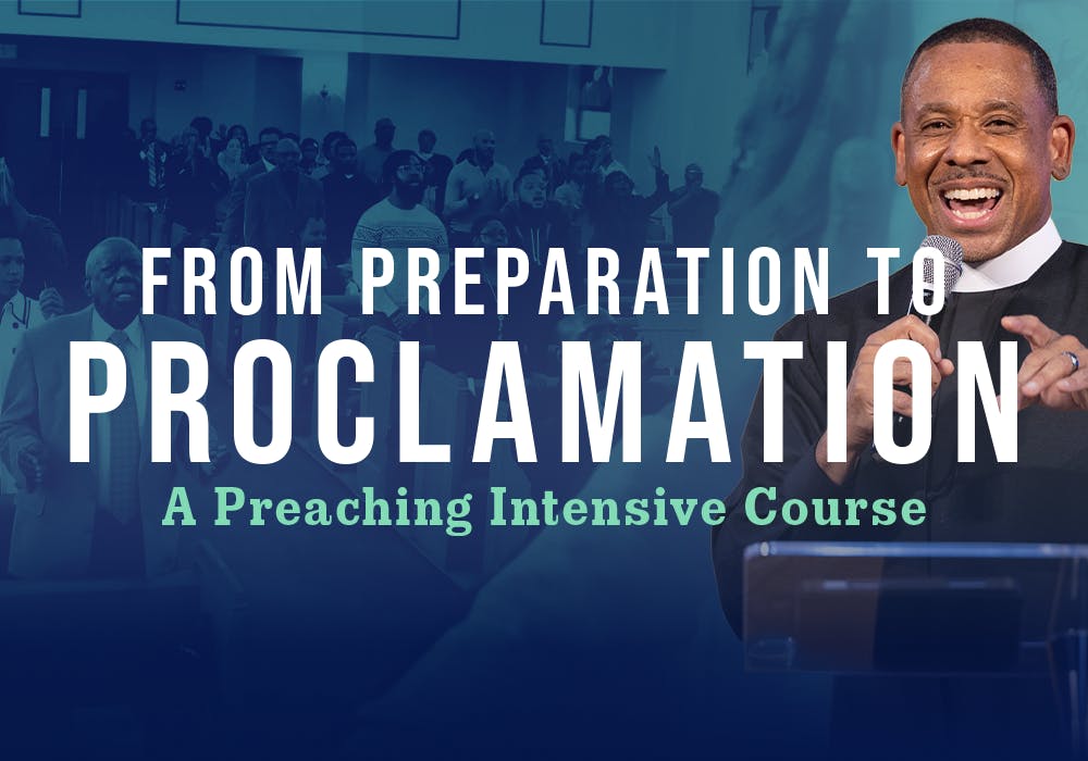 From Preparation to Proclamation – A Preaching Intensive Course